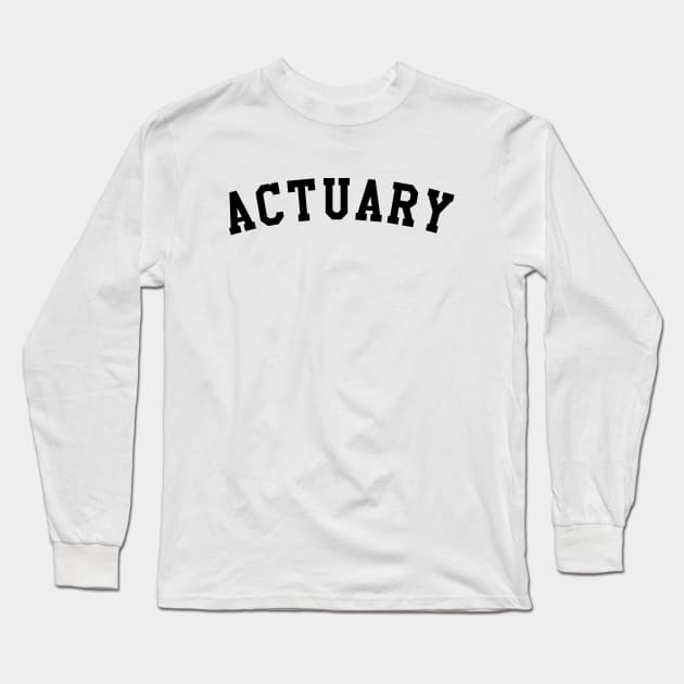 Actuary Long Sleeve T-Shirt by KC Happy Shop